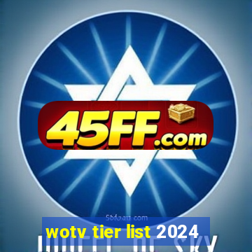 wotv tier list 2024
